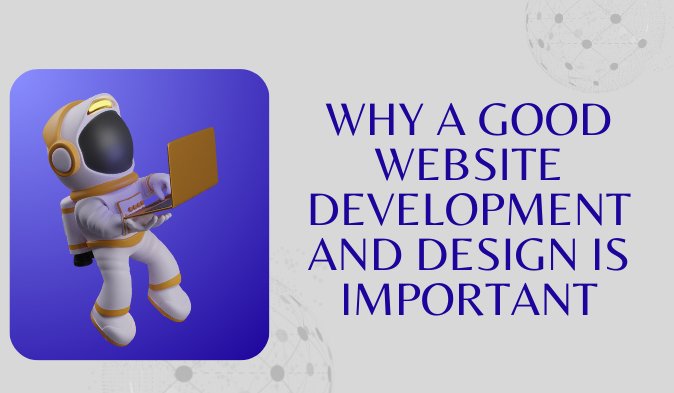 Read more about the article Why a Good Website Development and Design is Important